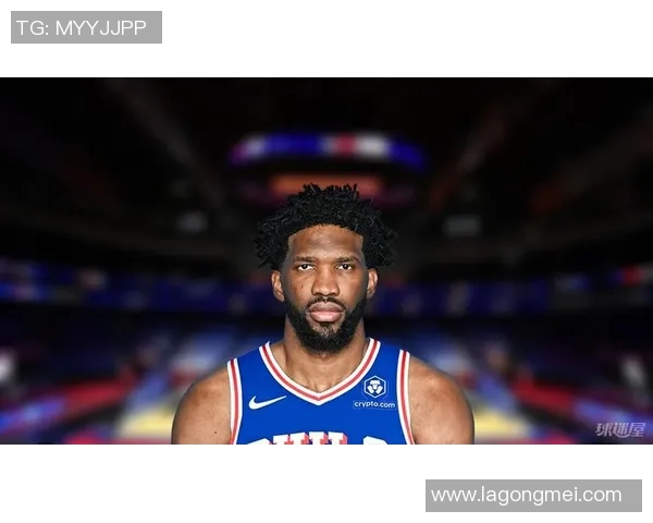 乔尔恩比德在NBA赛场上的辉煌历程与未来展望分析